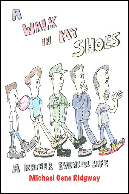 A Walk In My Shoes: A Rather Eventful Life by Mike Ridgway - Click Image to Close